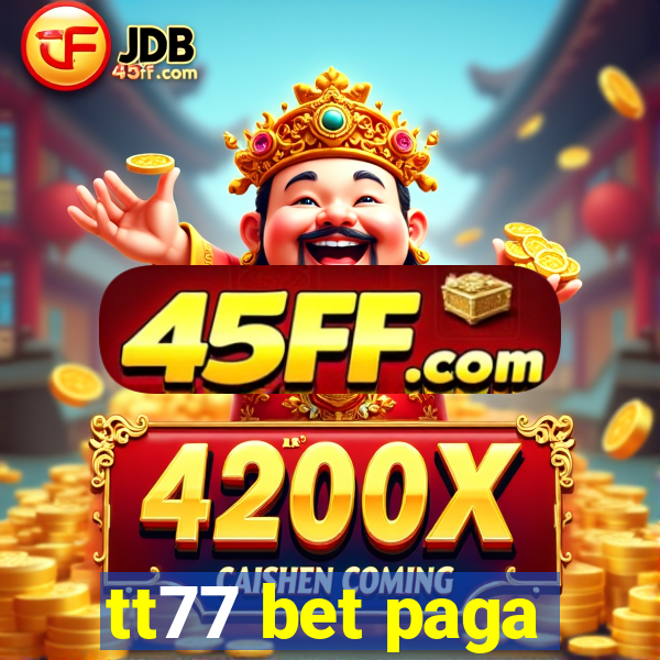 tt77 bet paga